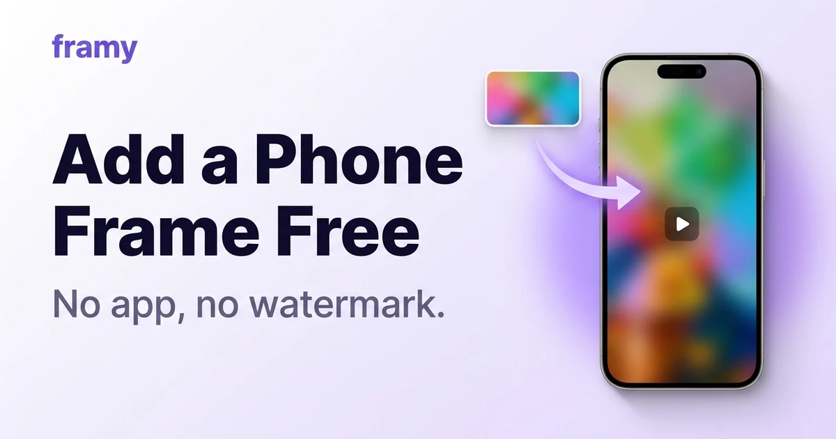 How to Add a Phone Frame to a Video for Free — Framy iPhone mockup guide cover image