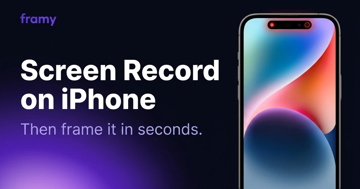 How to Screen Record on iPhone (and Frame It After) — Framy iPhone mockup guide cover image